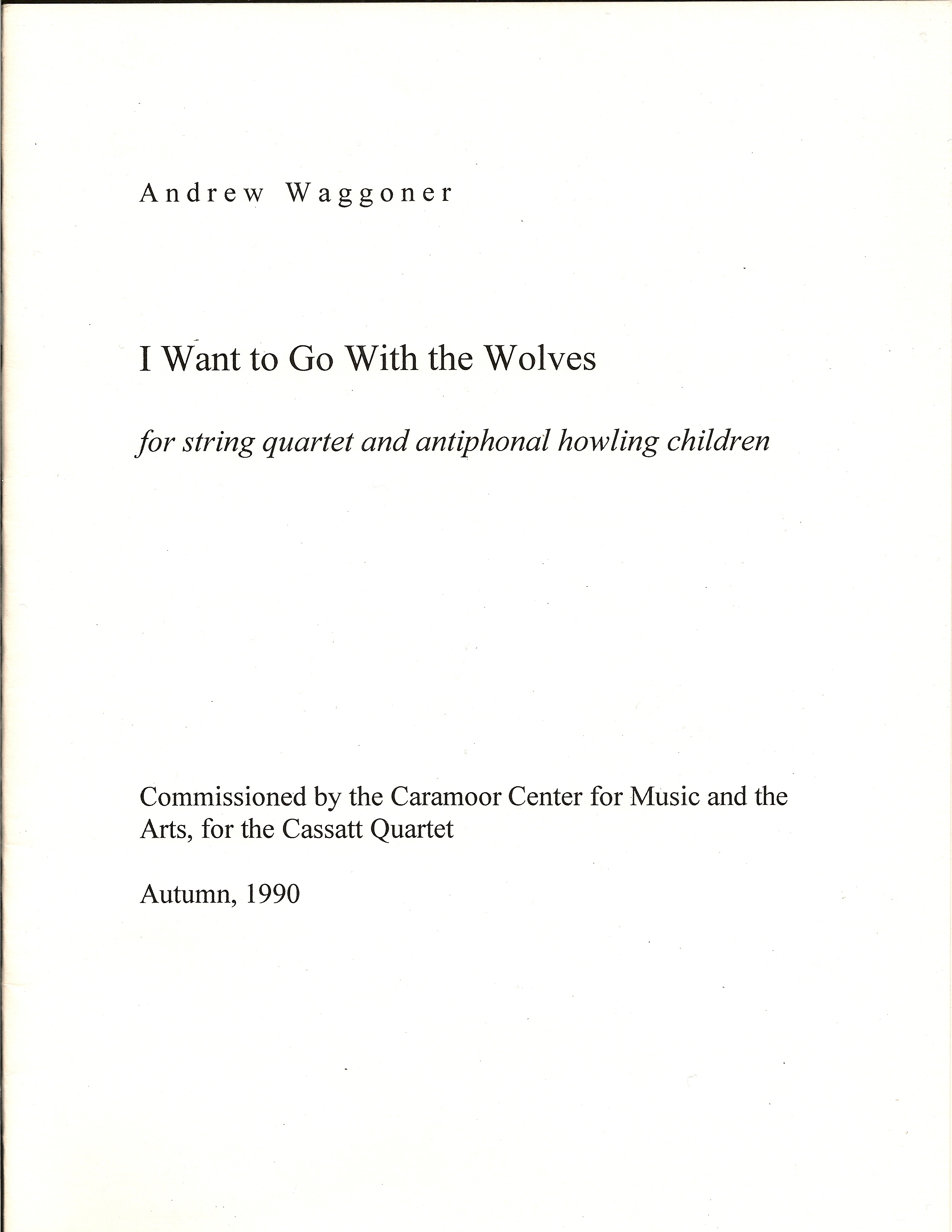 I Want to Go With the Wolves for String Quartet and antiphonal howling children